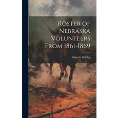 (英文圖書) Roster of Nebraska Volunteers From 1861-1869 精裝版, Legare Street Press, 英文