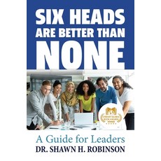 Six Heads are Better than None: A Guide for Leaders 平裝版, Independently Published, 英文