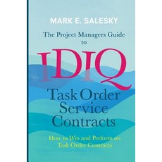 (英文圖書) The Project Managers Guide to Idiq Task Order Service Contracts: How to Win and Perform on Ta... 平裝版, Palgrave MacMillan, 英文