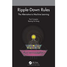 Ripple-Down Rules: The Alternative to Machine Learning 平裝版, CRC Press, 英文