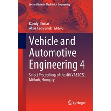 (英文圖書) Vehicle and Automotive Engineering 4: Select Proceedings of the 4th Vae2022 Miskolc Hungary 平裝版, Springer, 英文