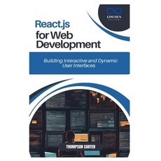 (英文圖書) React.Js for Web Development: Building Interactive and Dynamic User Interfaces 平裝版, Independently Published, 英文
