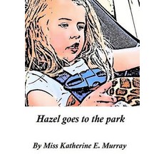 (英文圖書)Hazel goes to the park 平裝版, Createspace Independent Pub..., 英文