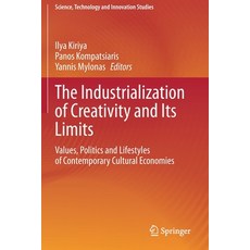 (英文圖書) The Industrialization of Creativity and Its Limits: Values Politics and Lifestyles of Contem... 平裝版, Springer, 英文