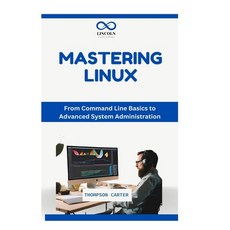 (英文圖書) Mastering the Linux Command Line: Essential Commands and Tips for Beginners 平裝版, Independently Published, 英文