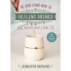 (英文圖書) Good Living Guide to Healing Drinks: Juices Smoothies Herbal Elixirs Broths & Teas 精裝版, Good Books, 英文