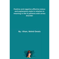 (英文圖書) Positive and negative affective status and explanatory style in relation to meaning in life i... 平裝版, Ahmed Faraz Hussain, 英文