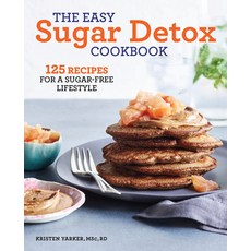The Easy Sugar Detox Cookbook: 125 Recipes for a Sugar-Free Lifestyle 平裝版, Rockridge Press, 英文