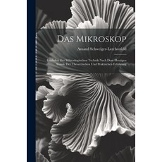 (英文圖書) Das Mikroskop: Leitfaden Der Mikroskopischen Technik Nach Dem Heutigen Stande Der Theoretisch... 平裝版, Legare Street Press, 英文