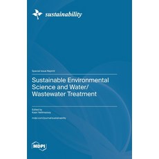(英文圖書) Sustainable Environmental Science and Water/Wastewater Treatment 精裝版, Mdpi AG, 英文
