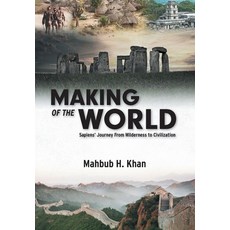 (英文圖書) Making of the World: Sapiens' Journey From Wilderness to Civilization 精裝版, FriesenPress, 英文