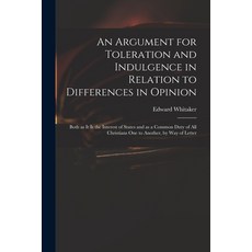 (英文圖書) An Argument for Toleration and Indulgence in Relation to Differences in Opinion: Both as It i... 平裝版, Legare Street Press, 英文