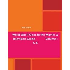 (英文圖書) World War II Goes to the Movies & Television Guide Volume I A-K 平裝版, Lulu.com, 英文