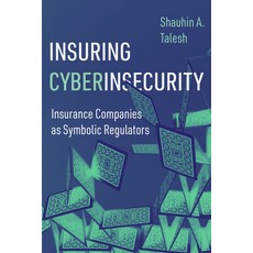 (英文圖書) Insuring Cyberinsecurity: Insurance Companies as Symbolic Regulators 平裝版, University of California Press, 英文