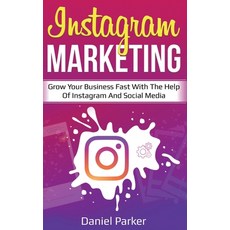 Instagram Marketing: Grow Your Business Fast with the Help of Instagram and Social Media 精裝版, Ingram Publishing, 英文