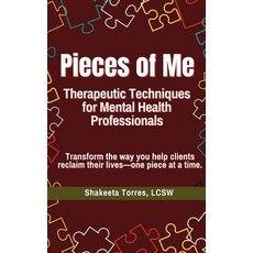 (英文圖書) Pieces of Me: Therapeutic Techniques for Mental Health Professionals 平裝版, Lulu.com, 英文