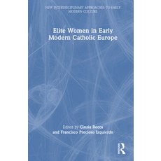 (英文圖書) Elite Women in Early Modern Catholic Europe 精裝版, Routledge, 英文