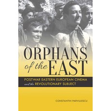 (英文圖書) Orphans of the East: Postwar Eastern European Cinema and the Revolutionary Subject 精裝版, Indiana University Press, 英文