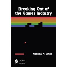 Breaking Out of the Games Industry: Designing Tutorials for Video Games 平裝版, A K PETERS, 英文