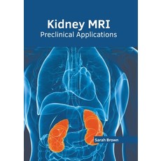 (英文圖書) Kidney Mri: Preclinical Applications 精裝版, States Academic Press, 英文