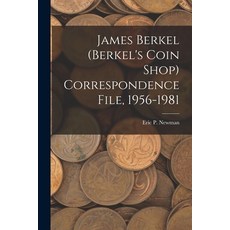(英文圖書) James Berkel (Berkel's Coin Shop) Correspondence File 1956-1981 平裝版, Hassell Street Press, 英文