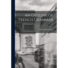 (英文圖書) An Outline of French Grammar; 2 平裝版, Hassell Street Press, 英文