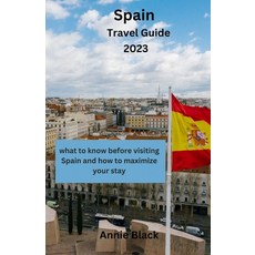 (英文圖書) Spain Travel Guide 2023: What to know before visiting Spain and how to maximize your stay 平裝版, Independently Published, 英文