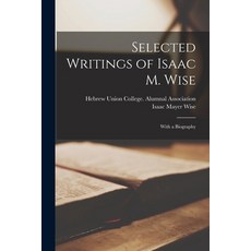 (英文圖書) Selected Writings of Isaac M. Wise: With a Biography 平裝版, Legare Street Press, 英文