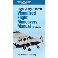 (英文圖書) High-Wing Aircraft Visualized Flight Maneuvers Manual: For Pilots in Training Spiral, Aviation Supplies & Academics, 英文, 線圈裝