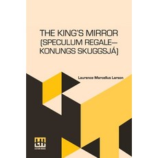 (英文圖書) The King s Mirror (Speculum Regale Konungs Skuggsja): Translated From The Old N... 平裝版, Lector House, 英文