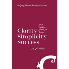 Clarity Simplicity Success: A Self Coaching Journal for Women 精裝版, Alder Consulting Pty Ltd, 英文