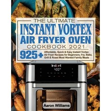 The Ultimate Instant Vortex Air Fryer Oven Cookbook 2021: Affordable Quick and Easy Instant Vortex ... 平裝版, Lucy May, 英文