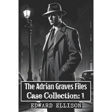 (英文圖書) Adrian Graves Files - Case Collection - Volume One 平裝版, Independently Published, 英文