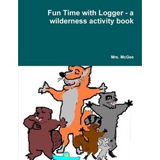 (英文圖書)Fun Time with Logger - a wilderness activity book 平裝版, Lulu.com, 英文