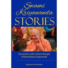Swami Kriyananda Stories: Encounters With a Direct Disciple of Paramhansa Yogananda 平裝版, Independently Published, 英文
