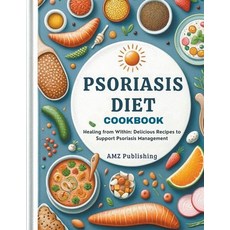 (英文圖書) Psoriasis Diet Cookbook: Healing from Within: Delicious Recipes to Support Psoriasis Management 平裝版, AMZ Publishing, 英文