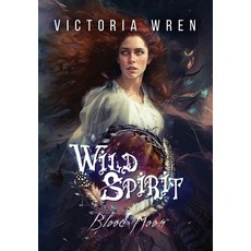 (英文圖書) Wild Spirit: Blood Moon 精裝版, Victoria Wren, 英文