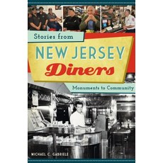 Stories from New Jersey Diners: Monuments to Community 平裝版, History Press, 英文