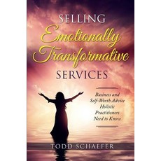 (英文圖書) Selling Emotionally Transformative Services: Business and Self-Worth Advice Hol... 平裝版, As You Wish Publishing, LLC, 英文