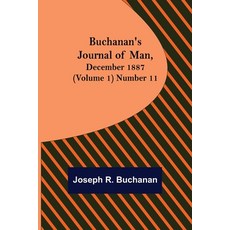 (英文圖書) Buchanan's Journal of Man December 1887 (Volume 1) Number 11 平裝版, Alpha Edition, 英文