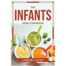 (英文圖書) The Infants Food Cookbook 平裝版, Caroline J. Stuart, 英文