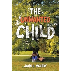 (英文圖書)The Unwanted Child 平裝版, Xlibris Us, 英文
