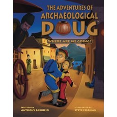 (英文圖書)The Adventures of Archaeological Doug - Where Are We Going? 平裝版, Anthony Fabrizio, 英文