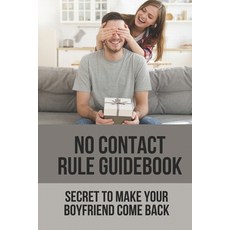 (英文圖書) No Contact Rule Guidebook: Secret To Make Your Boyfriend Come Back: Way To Make Your Boyfrien... 平裝版, Independently Published, 英文
