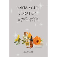 (英文圖書) Raise your Vibration: With Essential Oils 平裝版, Independently Published, 英文