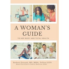 A Woman's Guide to Her Body and Total Health: Take Charge of your Health 平裝版, Barbara Entsuah, 英文