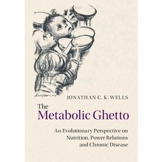 (英文圖書) The Metabolic Ghetto: An Evolutionary Perspective on Nutrition Power Relations and Chronic D... 精裝版, Cambridge University Press, 英文