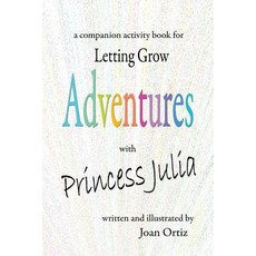 (英文圖書)Adventures with Princess Julia: a companion activity book for Letting Grow 平裝版, Createspace Independent Pub..., 英文