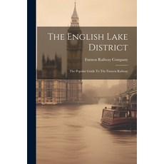 (英文圖書) The English Lake District: The Popular Guide To The Furness Railway 平裝版, Legare Street Press, 英文
