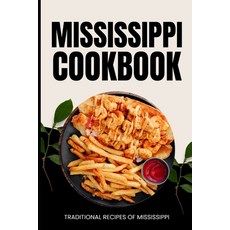 (英文圖書) Mississippi Cookbook: Traditional Recipes of Mississippi 平裝版, Independently Published, 英文